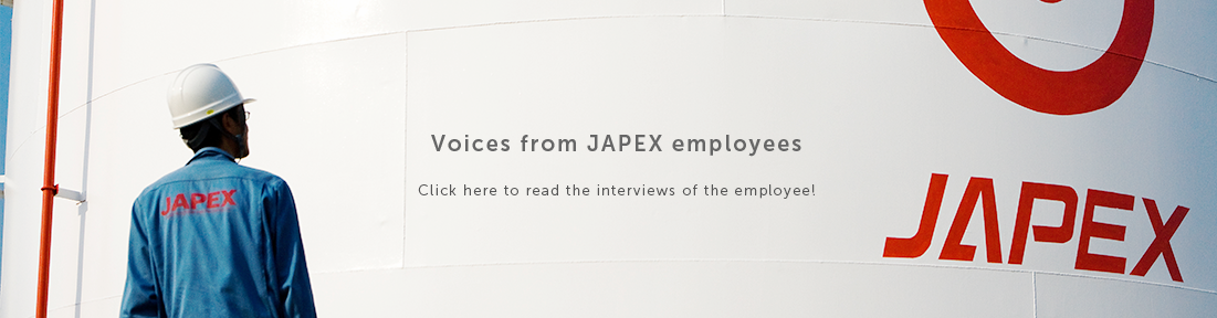 Voices from JAPEX employees