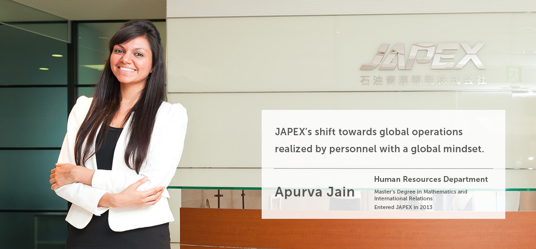 JAPEX's shift towards global operations realized by personnel with a global mindset. Apurva Jain