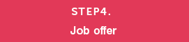 STEP4. Job offer