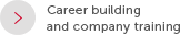 Career building and company training
